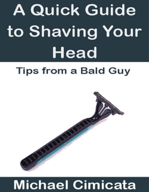 A Quick Guide to Shaving Your Head: Tips from a 