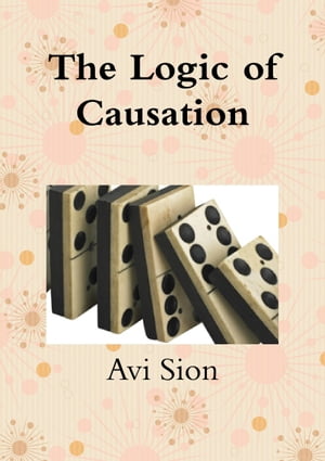 The Logic of Causation