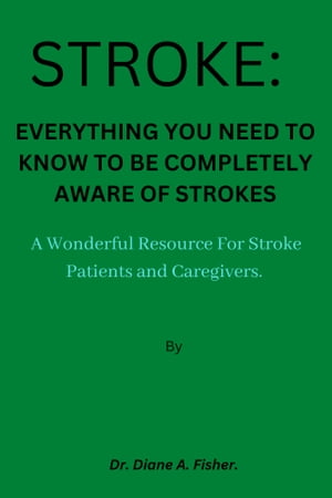 Strokes: Everything You Need To Know To Be Completely Aware of Stroke