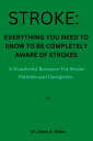 Strokes: Everything You Need To Know To Be Completely Aware of Stroke A Wonderfu...