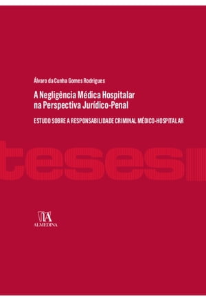 A Negligência Médica Hospitalar na Perspectiva Jurídico-Penal