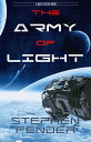 The Army of Light A Beta Sector Novel【電子書籍】 Stephen Fender