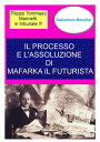 ŷKoboŻҽҥȥ㤨Il processo e l'assoluzione di Mafarka il FuturistaŻҽҡ[ Salvatore Barzilai ]פβǤʤ242ߤˤʤޤ