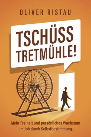 Tsch?ss Tretm?hle! Mehr Freiheit und pers?nliche