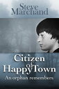 Citizen of Happy Town An Orphan Remembers【電