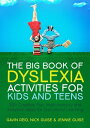 The Big Book of Dyslexia Activities for Kids and Teens 100+ Creative, Fun, Multi-sensory and Inclusive Ideas for Successful Learning【電子書籍】[ Gavin Reid ]