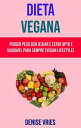 ŷKoboŻҽҥȥ㤨Dieta Vegana : Perder Peso Sem Jejuar E Estar Apto E Saud?vel Para Sempre (Vegan LifestyleŻҽҡ[ Denise Vries ]פβǤʤ363ߤˤʤޤ