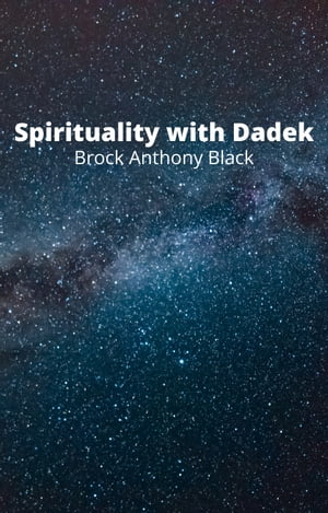 Spirituality with Dadek