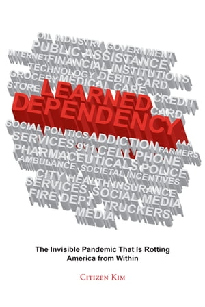 Learned Dependency The Invisible Pandemic That I