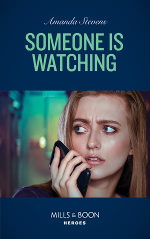 Someone Is Watching (Mills & Boon Heroes) (An Ec
