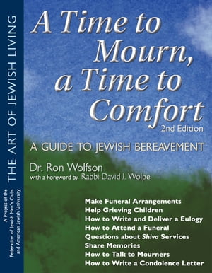 A Time To Mourn, a Time To Comfort, 2nd Ed.: A Guide to Jewish Bereavement