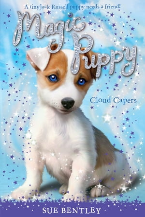 Cloud Capers Magic Puppy # 3���Żҽ��ҡ�[ Sue Bentley ]
