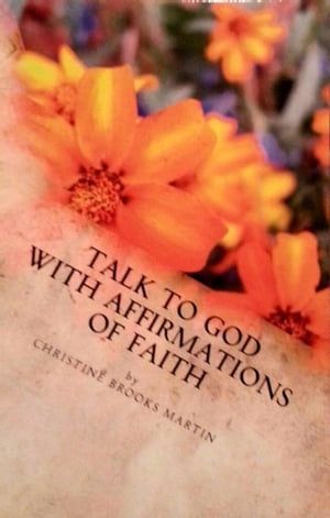 Talk to God with Affirmations of Faith