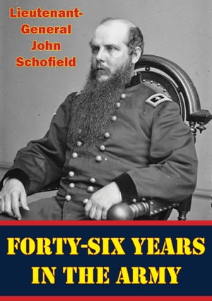 ŷKoboŻҽҥȥ㤨Forty-Six Years In The Army [Illustrated Edition]Żҽҡ[ Lieutenant-General John Schofield ]פβǤʤ146ߤˤʤޤ