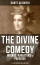 THE DIVINE COMEDY: Inferno, Purgatorio & Paradiso (3 Classic Translations in One Edition) Cary's, Longfellow's, Norton's Translation With Original Illustrations by Gustave Dor?