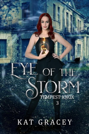 Eye of The Storm Tempest Knox series, #3【電子書籍】[ Kat Gracey ]