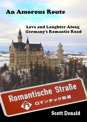 An Amorous Route: Love and Laughter Along Germany’s Romantic Road