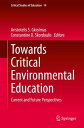 Towards Critical Environmental Education Current and Future Perspectives【電子書籍】