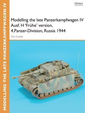 Modelling the late Panzerkampfwagen IV Ausf. H 'Frühe' version, 4.Panzer-Division, Russia 1944