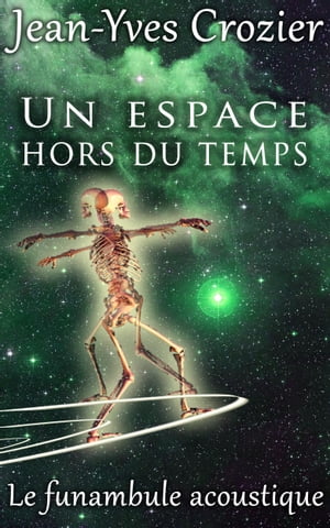 Un Espace Hors Du Temps【電子書籍】[ Jean-Yves Crozier ]