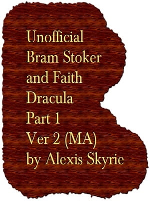 Unofficial Bram Stoker and Faith Dracula Part 1 Ver 2