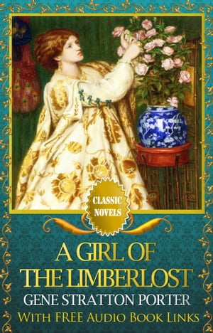 A GIRL OF THE LIMBERLOST Classic Novels: New Ill
