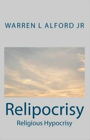 Relipocrisy: Religious Hypocrisy