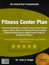 Fitness Center Plan【電子書籍】[ Juana B. 