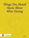 Things You Should Know About Wine Tasting【電