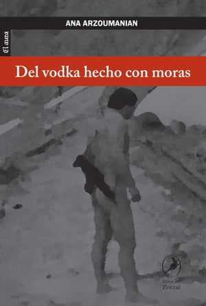 Del vodka hecho con moras【電子書籍】[ Ana