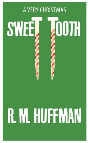 ŷKoboŻҽҥȥ㤨A Very Christmas Sweet ToothŻҽҡ[ R. M. Huffman ]פβǤʤ143ߤˤʤޤ