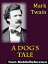 A Dog's Tale. Illustrated (Mobi Classics)Żҽҡ[ Mark Twain ]