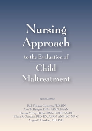 Nursing Approach to the Evaluation of Child Maltreatment 2e