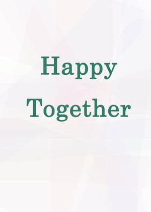 Happy Together【電子書籍】[ Yang Liu ]