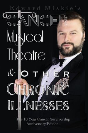 Cancer, Musical Theatre & Other Chronic Illnesses