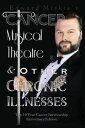 Cancer, Musical Theatre Other Chronic Illnesses 10-Year Cancer Survivorship Anniversary Edition【電子書籍】 Edward Miskie