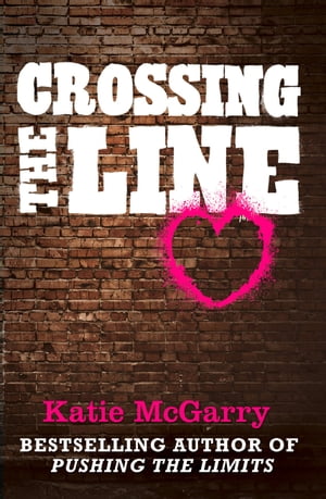 Crossing The Line【電子書籍】[ Katie McGarry ]