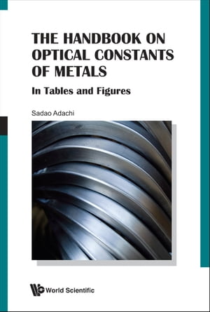 Handbook On Optical Constants Of Metals, The: In Tables And Figures