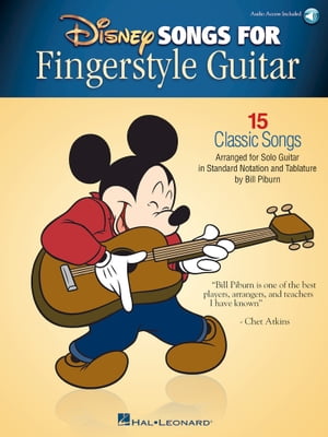 Disney Songs for Fingerstyle Guitar 15 Classic Songs Arranged by Solo Guitar in Standard Notation and Tablature【電子書籍】[ Bill Piburn ]