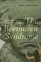 The Beethoven Syndrome Hearing Music as Autobiography