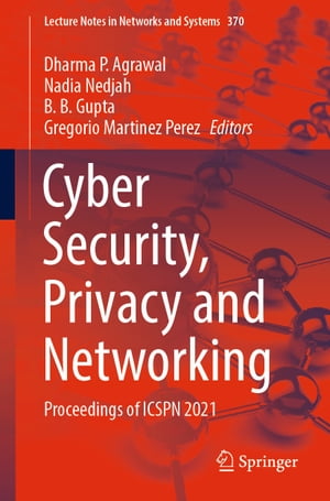 Cyber Security, Privacy and Networking Proceedings of ICSPN 2021Żҽҡ