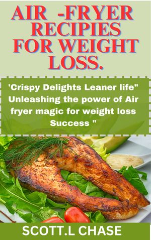 Air fryer Recipes for weight Loss.