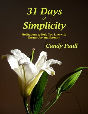 31 Days Of Simplicity: Meditations to Help You L