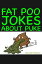 Fat Poo Jokes About PukeŻҽҡ[ Peter Crumpton ]