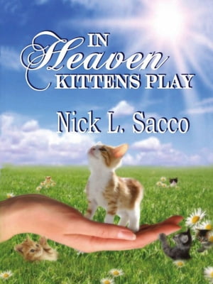 In Heaven Kittens Play: The Blue Angel And Her Garden Of Pets