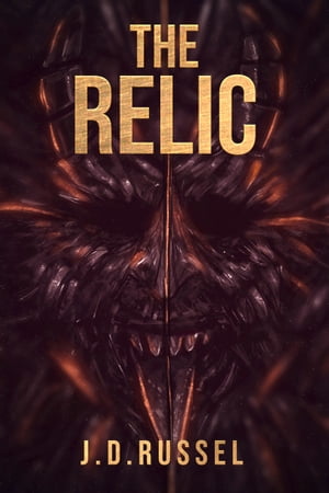 The Relic A Horror Short StoryŻҽҡ[ J.D. Russell ]