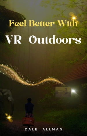 Feel Better with VR Outdoors