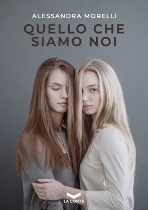 Quello che siamo noi【電子書籍】[ Alessandra Morelli ]