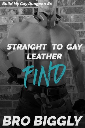ŷKoboŻҽҥȥ㤨Find: Straight to Gay Leather Build My Gay Dungeon, #1Żҽҡ[ Bro Biggly ]פβǤʤ200ߤˤʤޤ