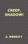 Creep, Shadow!Żҽҡ[ Abraham Grace Merritt ]